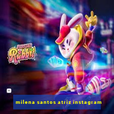 milena santos atriz instagram